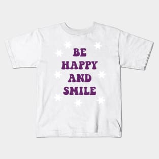 be happy and smile Kids T-Shirt